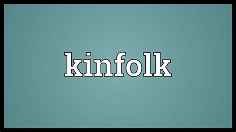 kinfolk definition